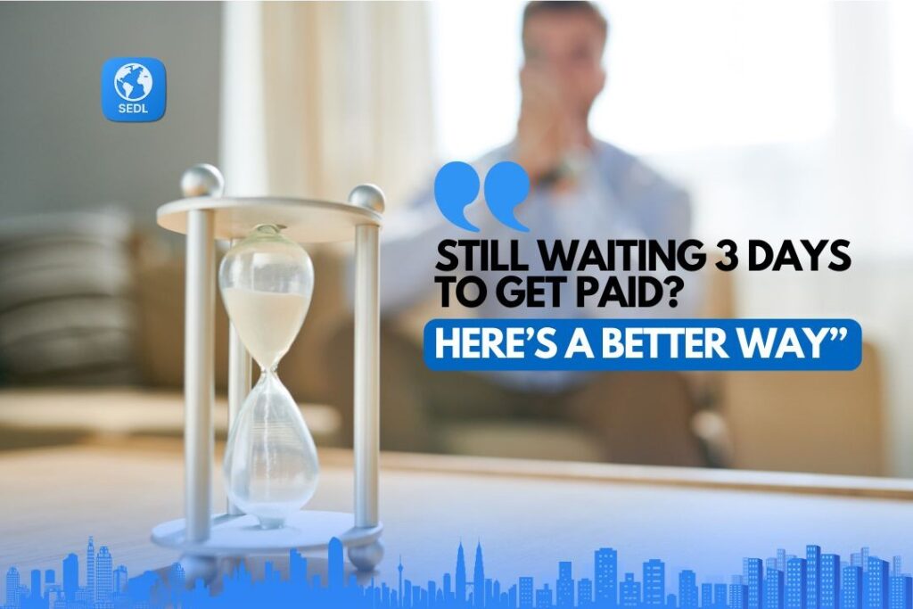 Still waiting fo 3 days to get paid? Here's a better way